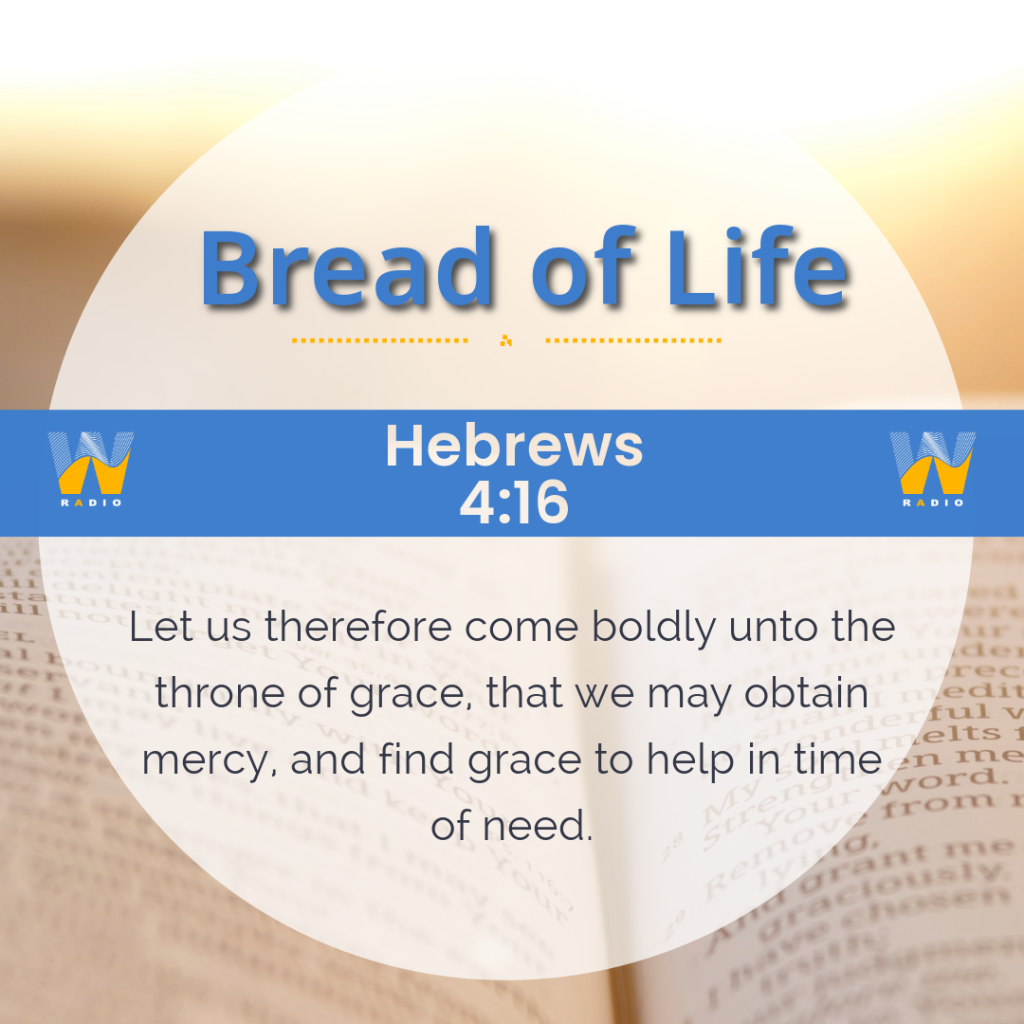 Wayvve Radio Daily Bread of Life Hebrews 4:16