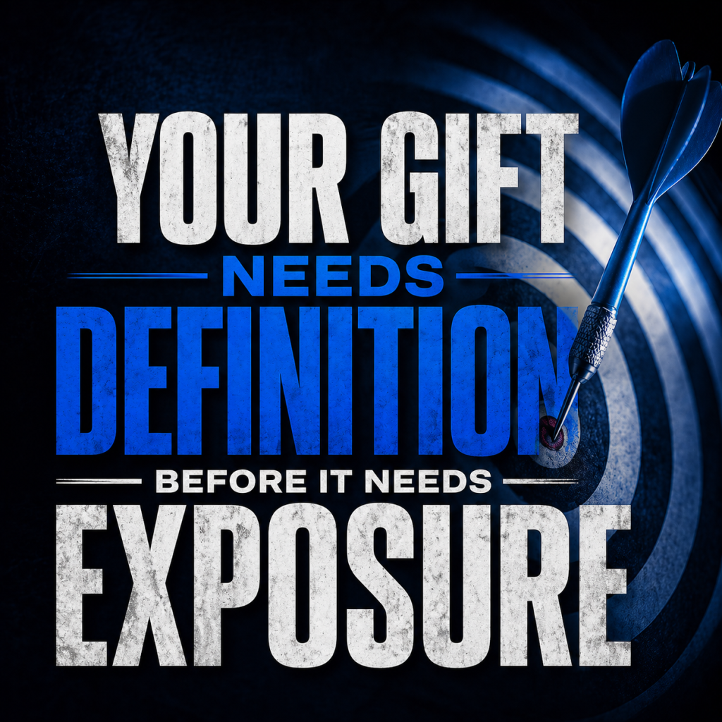 Motivation Monday Your Gift Needs Definition Before It Needs Exposure