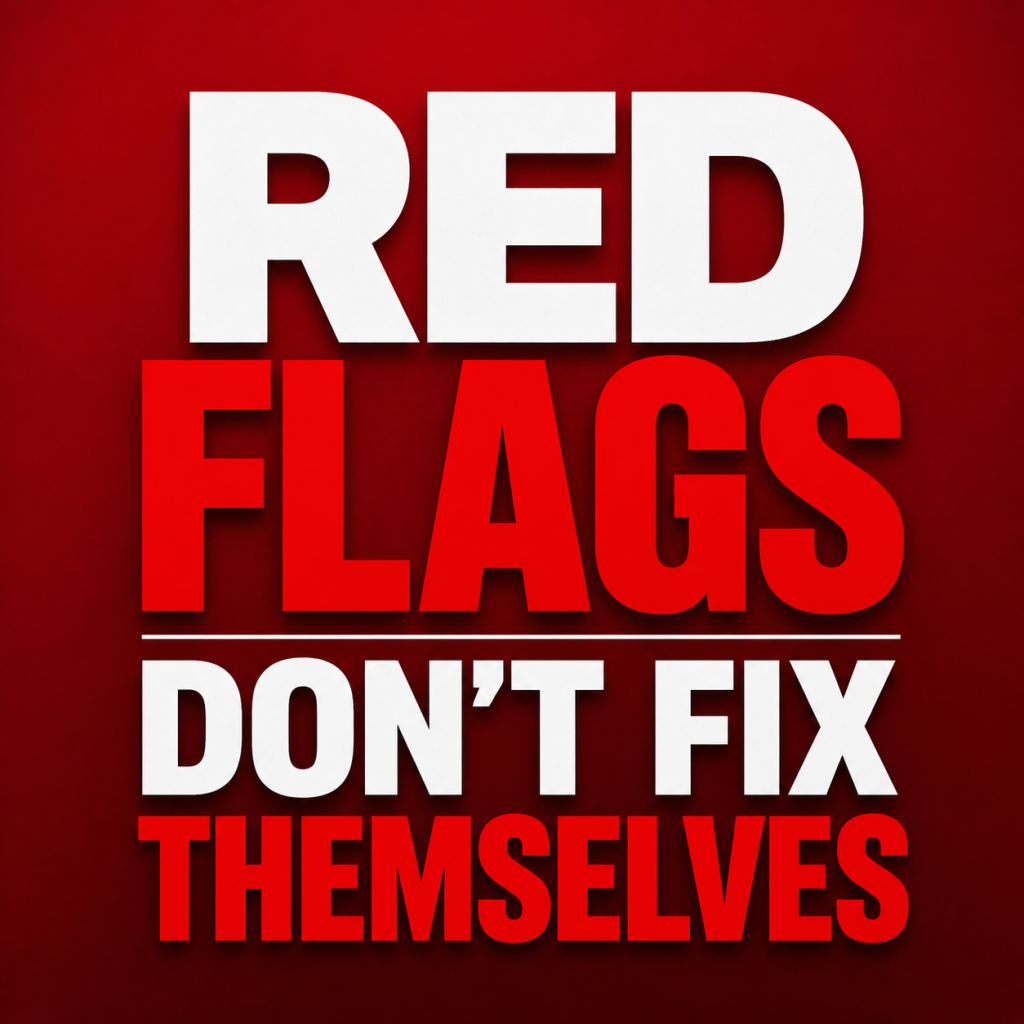 TRIUMPH TUESDAY Red Flags Don’t Fix Themselves